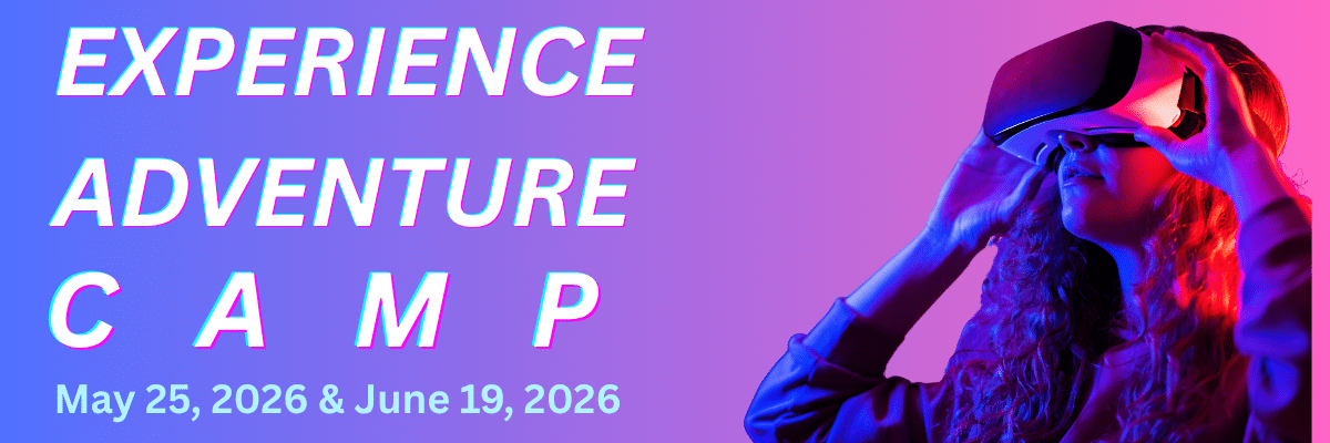 image of a young girl wearing VR goggles with text that says "experience adventure camp. may 26, 2026 & june 19, 2026"